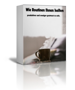 Wie Routinen Ihnen helfen