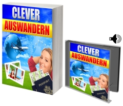 Auswandern aber Richtig